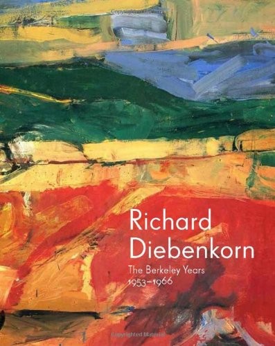 Richard Diebenkorn: The Berkeley Years, 1953-1966