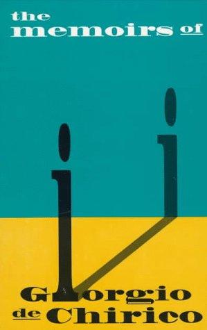 Giorgio de Chirico: The Memoirs of My Life
