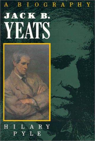 Jack B. Yeats: A Life