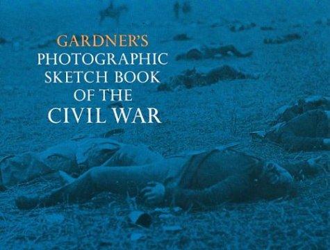Gardner's Photographic Sketch Book of the War