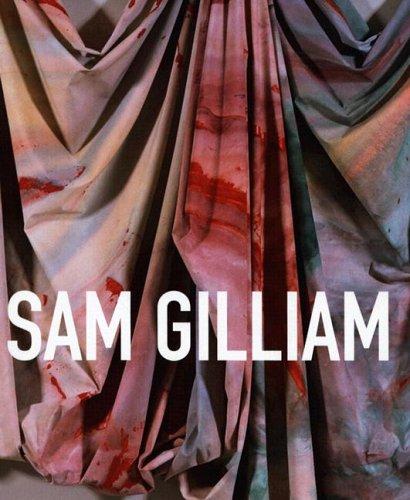 Sam Gilliam: A Retrospective