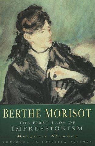 Berthe Morisot: Woman Impressionist