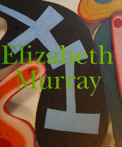 Elizabeth Murray: A Retrospective