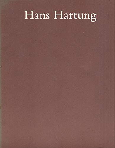 Hans Hartung: Catalogue Raisonné of the Paintings