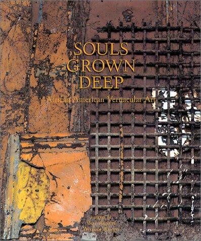 Souls Grown Deep: African American Vernacular Art