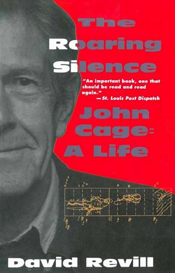 The Roaring Silence: John Cage, A Life