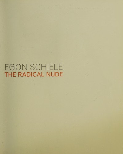 Schiele: The Radical Nude