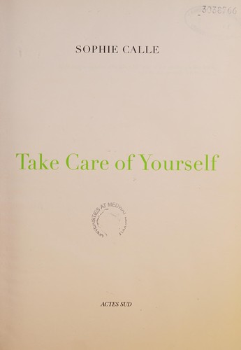 Sophie Calle: Take Care of Yourself