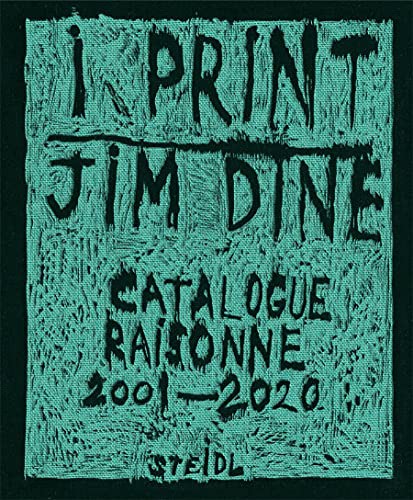 The Printmaking of Jim Dine: A Catalogue Raisonné