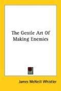The Gentle Art of Making Enemies