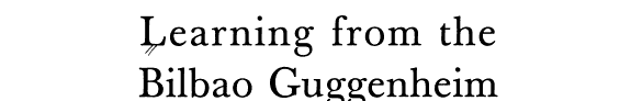Frank Gehry: The Guggenheim Bilbao Museum