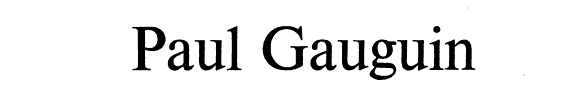 Paul Gauguin: Letters to His Wife and Friends