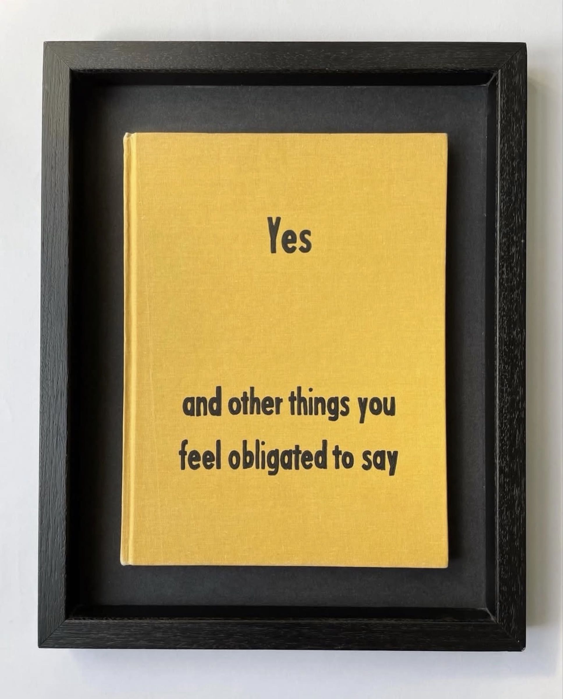 Yes and other things you feel obligated to say