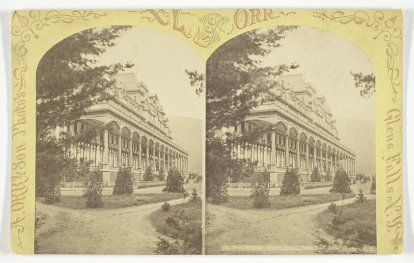 A. Orr & Son — Fort William Henry Hotel, from East, Lake George, N.Y, No. 176 from the series "Glen Falls, N. Y."