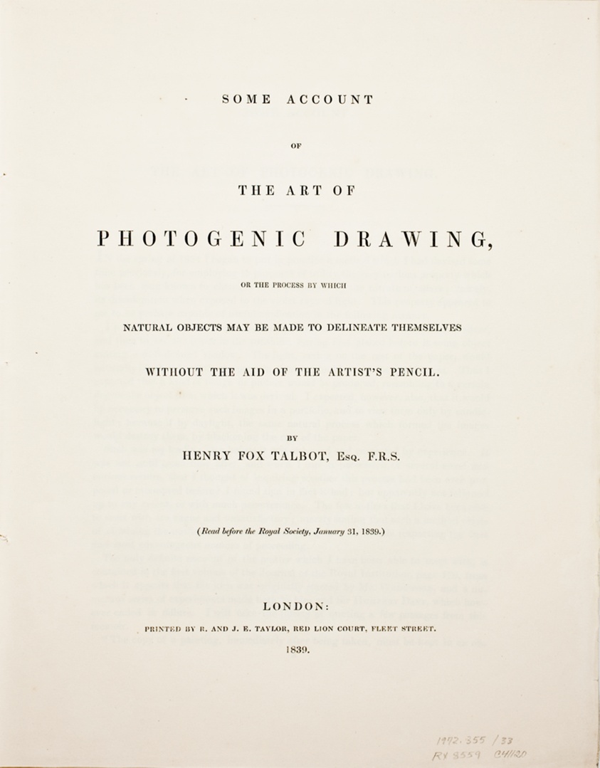 William Henry Fox Talbot — Some Account of the Art of Photogenic Drawing, or the Process by which Natural Objects May Be Made to Delineate Themselves without the Aid of the Artist's Pencil