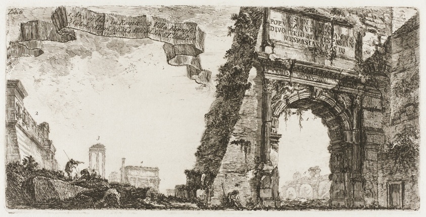 1. Arch of Titus. 2. Villa Farnese. 3. Columns of the Temple of Jupiter Stator [the Supporter]. 4. Arch of Septimius Severus. 5. Temple of Peace, plate six from Some Views of Triumphal Arches and other Monuments