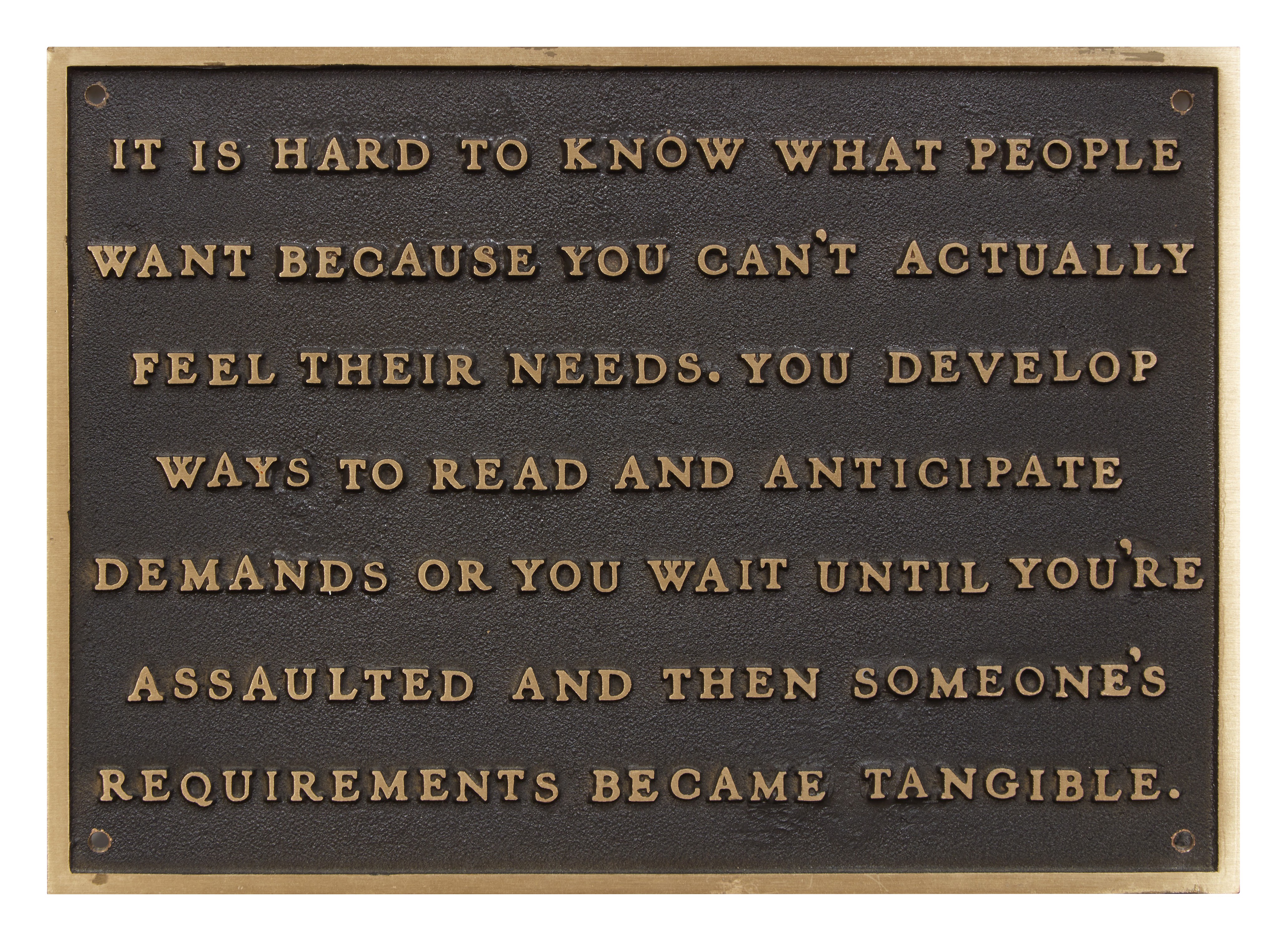 Jenny Holzer — Selections from the Living Series: It is hard to know what people want...
