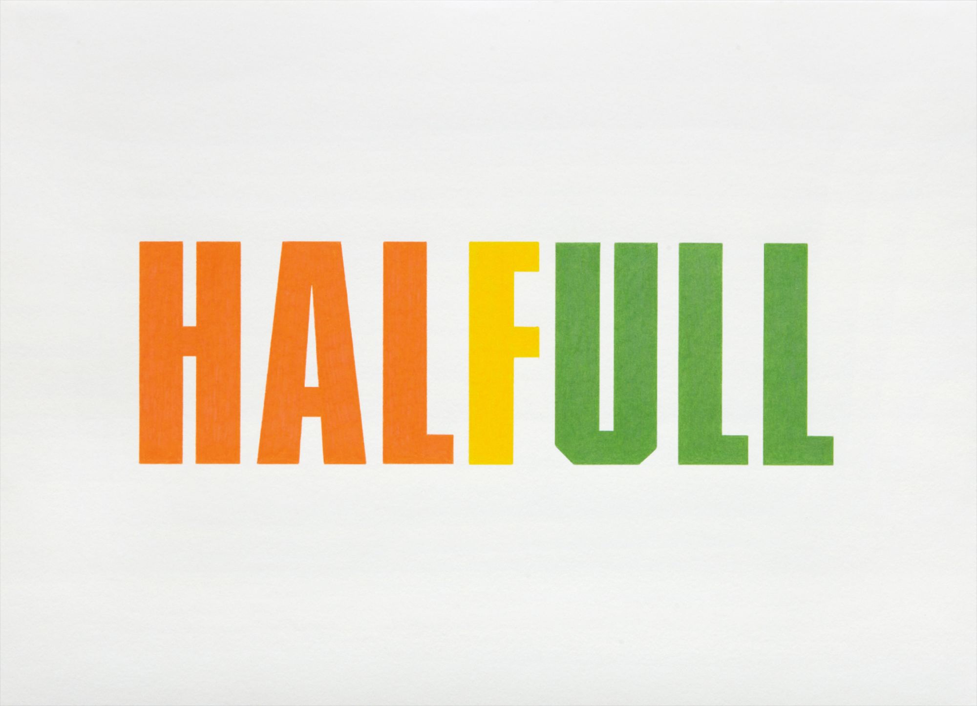 Kay Rosen — Halfull