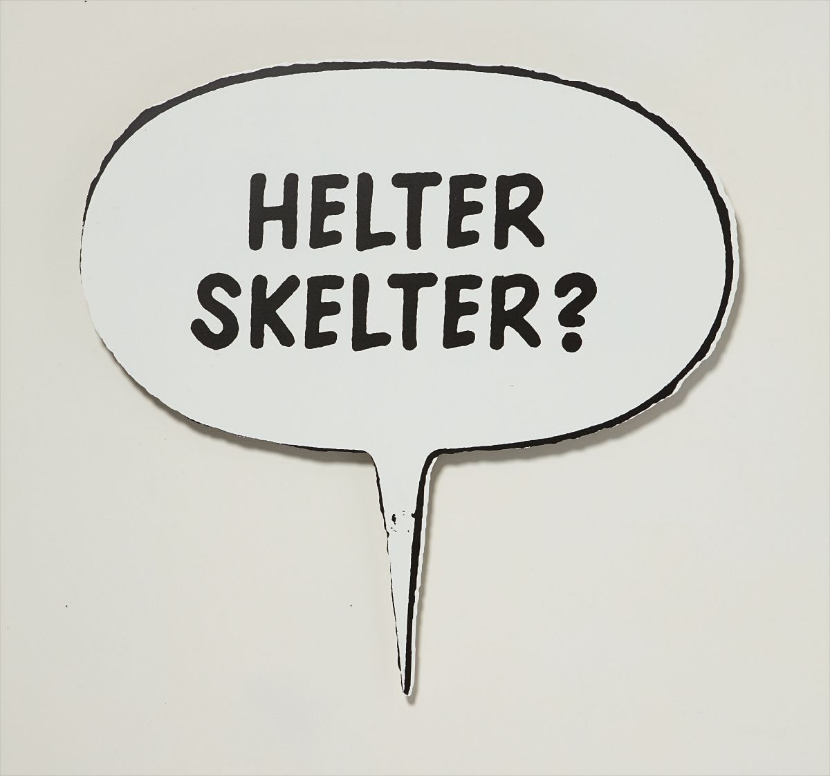 Helter Skelter?