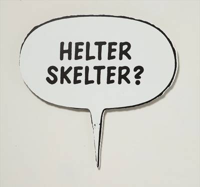 Helter Skelter?