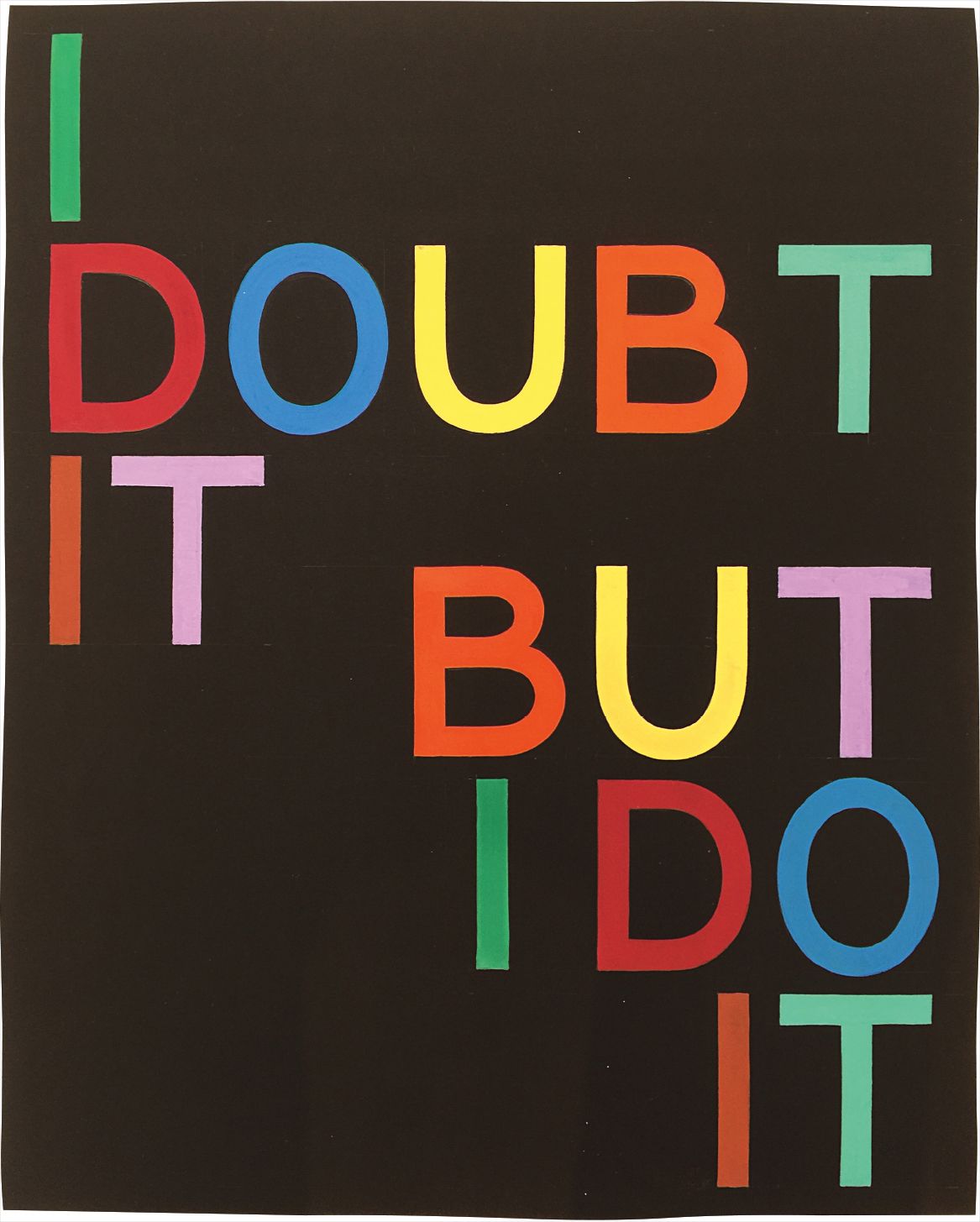 Tauba Auerbach — I Doubt It/But I Do It I