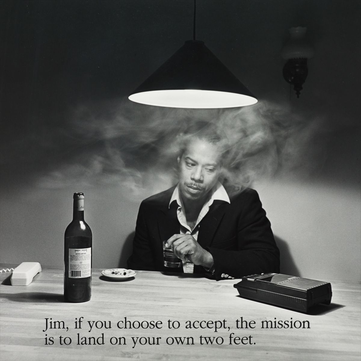 Carrie Mae Weems — Jim, if you choose to accept, the mission is to land on your own two feet