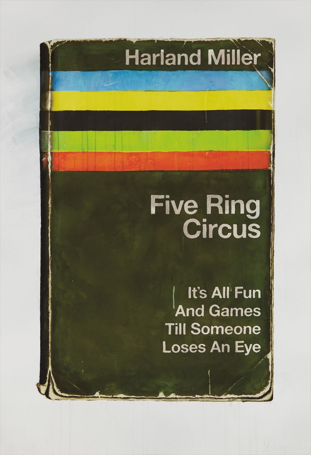 Harland Miller — Five Ring Circus-It's All Fun and Games Till Someone Loses an Eye