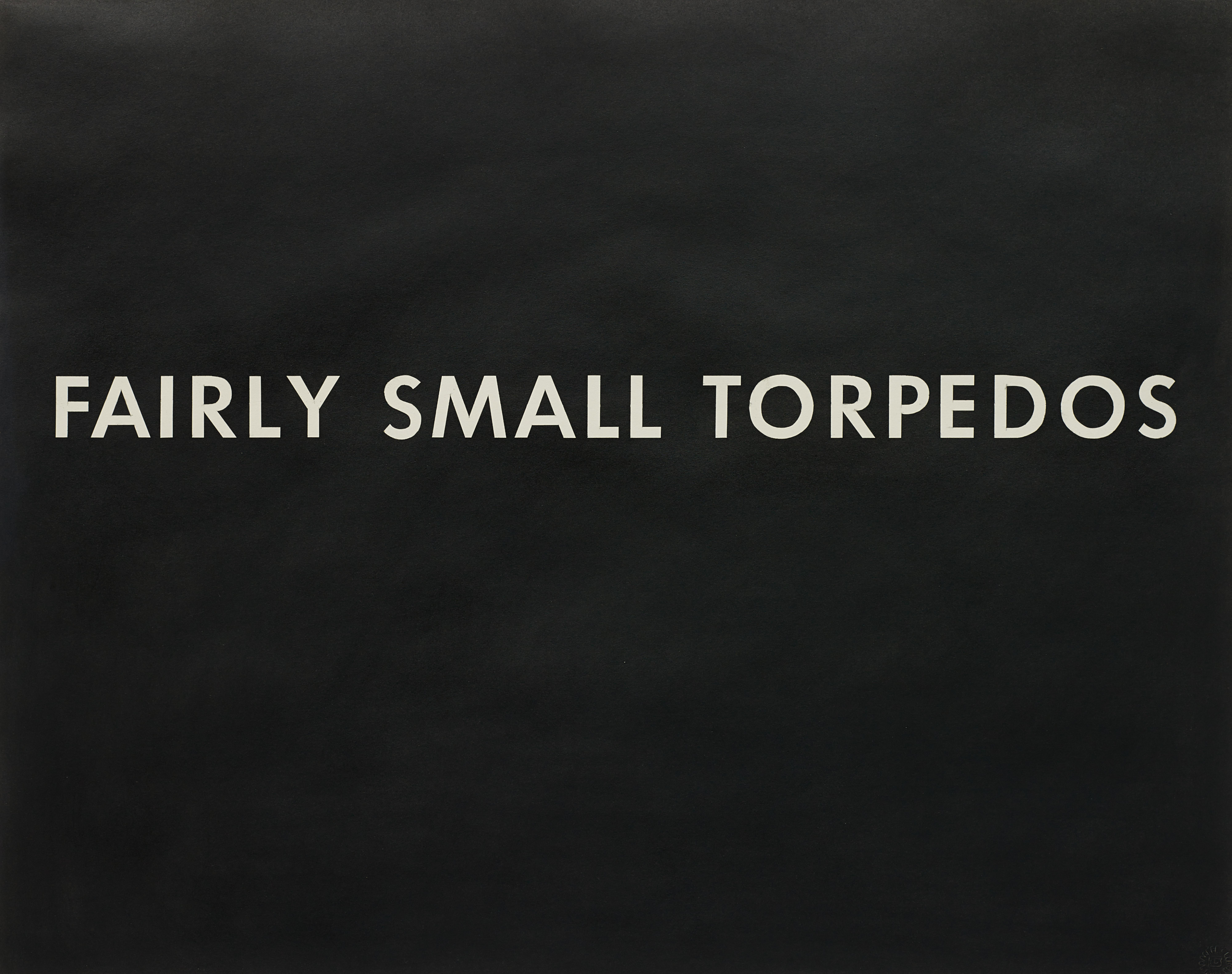 Ed Ruscha — Fairly Small Torpedos
