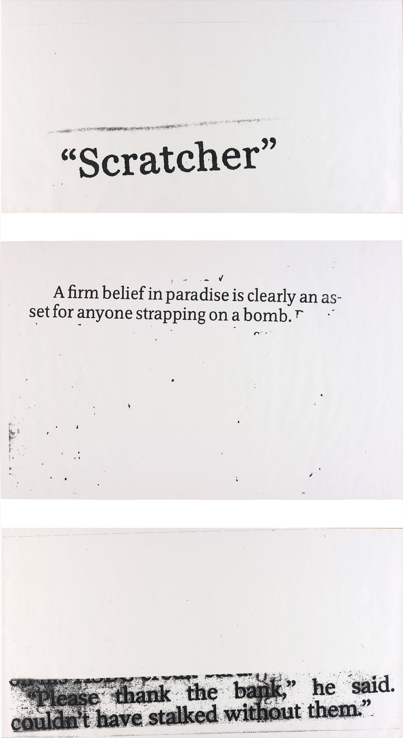 Three Works: (i) Scratcher; (ii) Strapping on; (iii) Thank the Bank