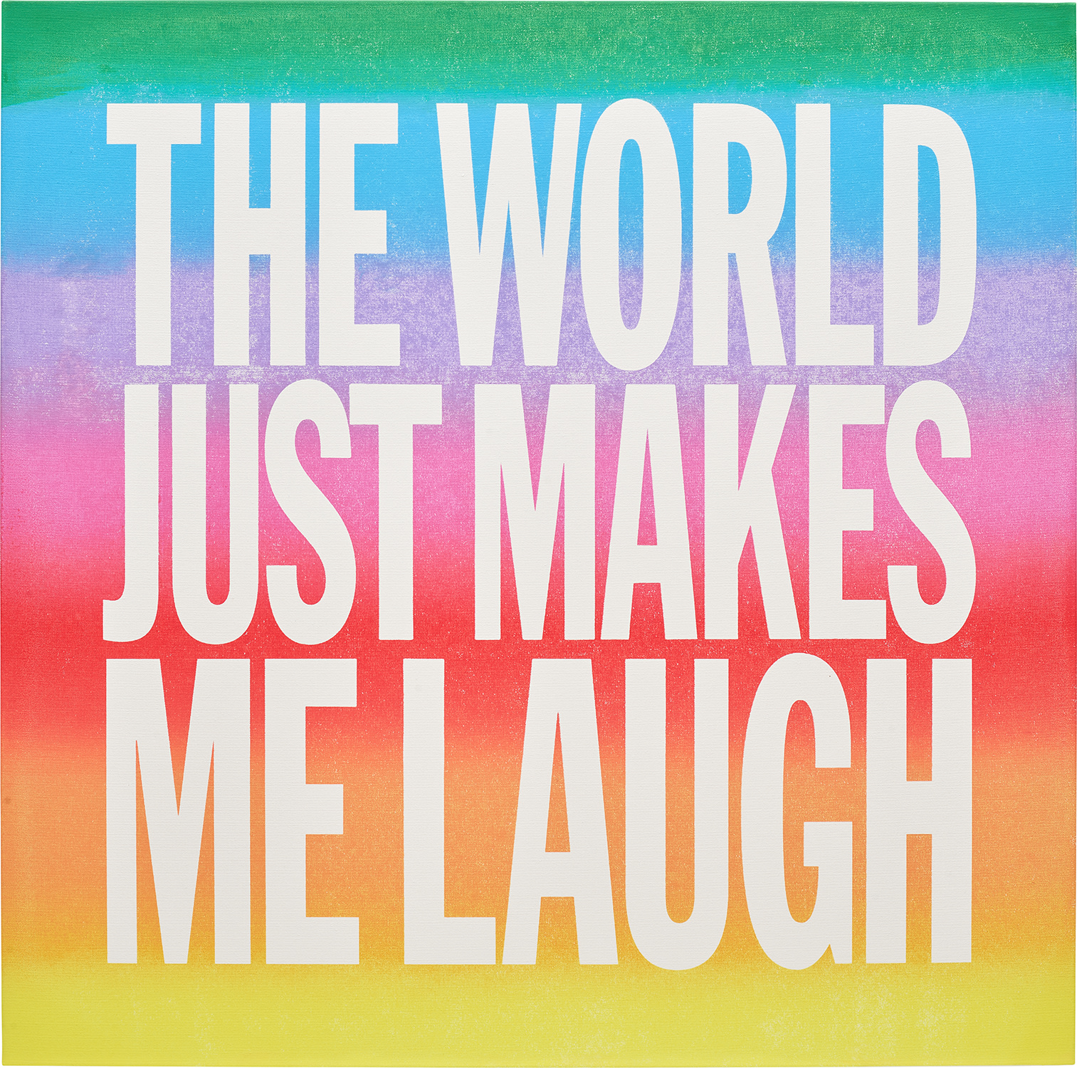 The World Just Makes Me Laugh