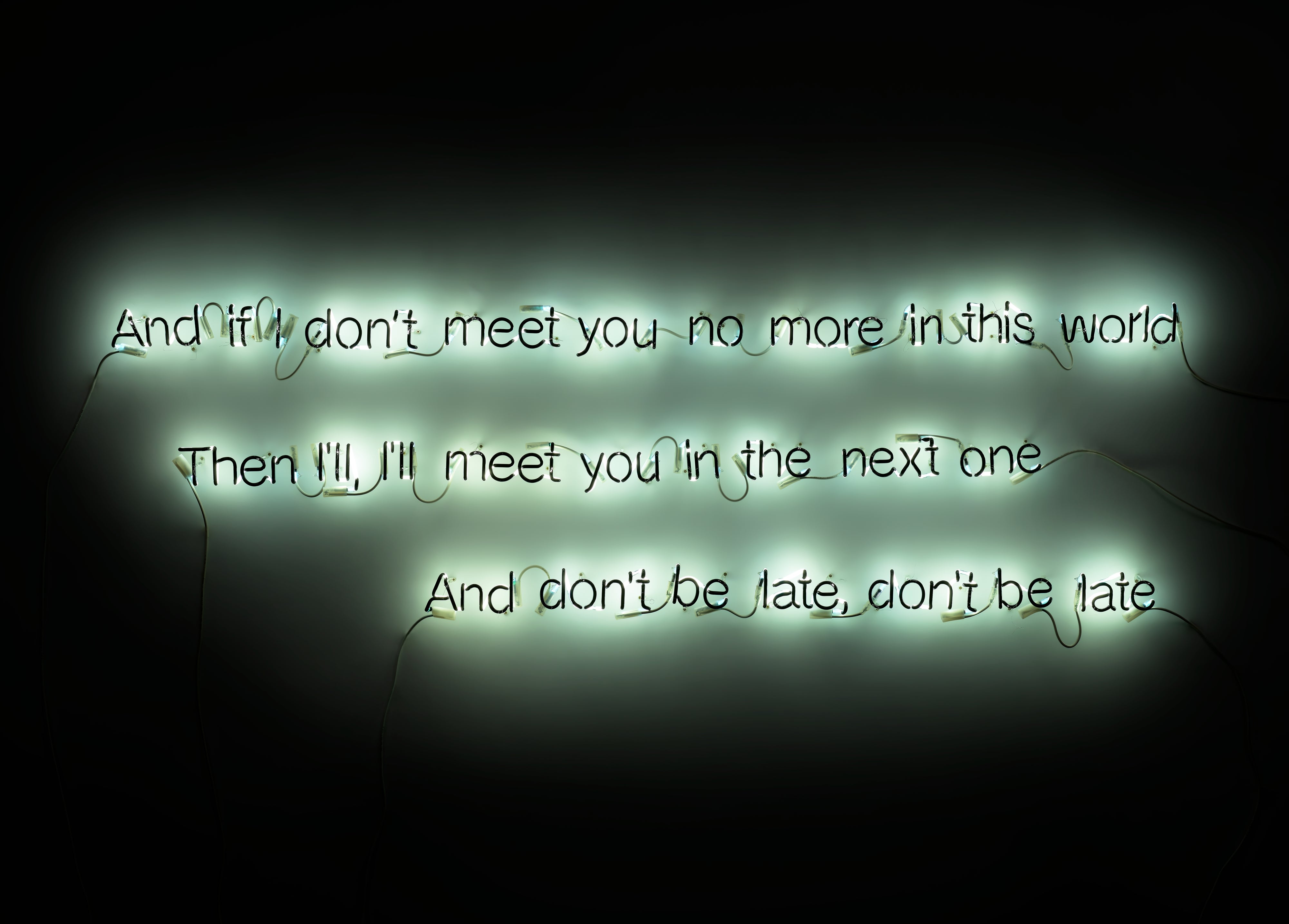 And if I don't meet you no more in this world Then I'll meet you in the next one And don't be late, don't be late