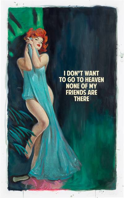 I Don’t Want to Go to Heaven, None of My Friends Are There