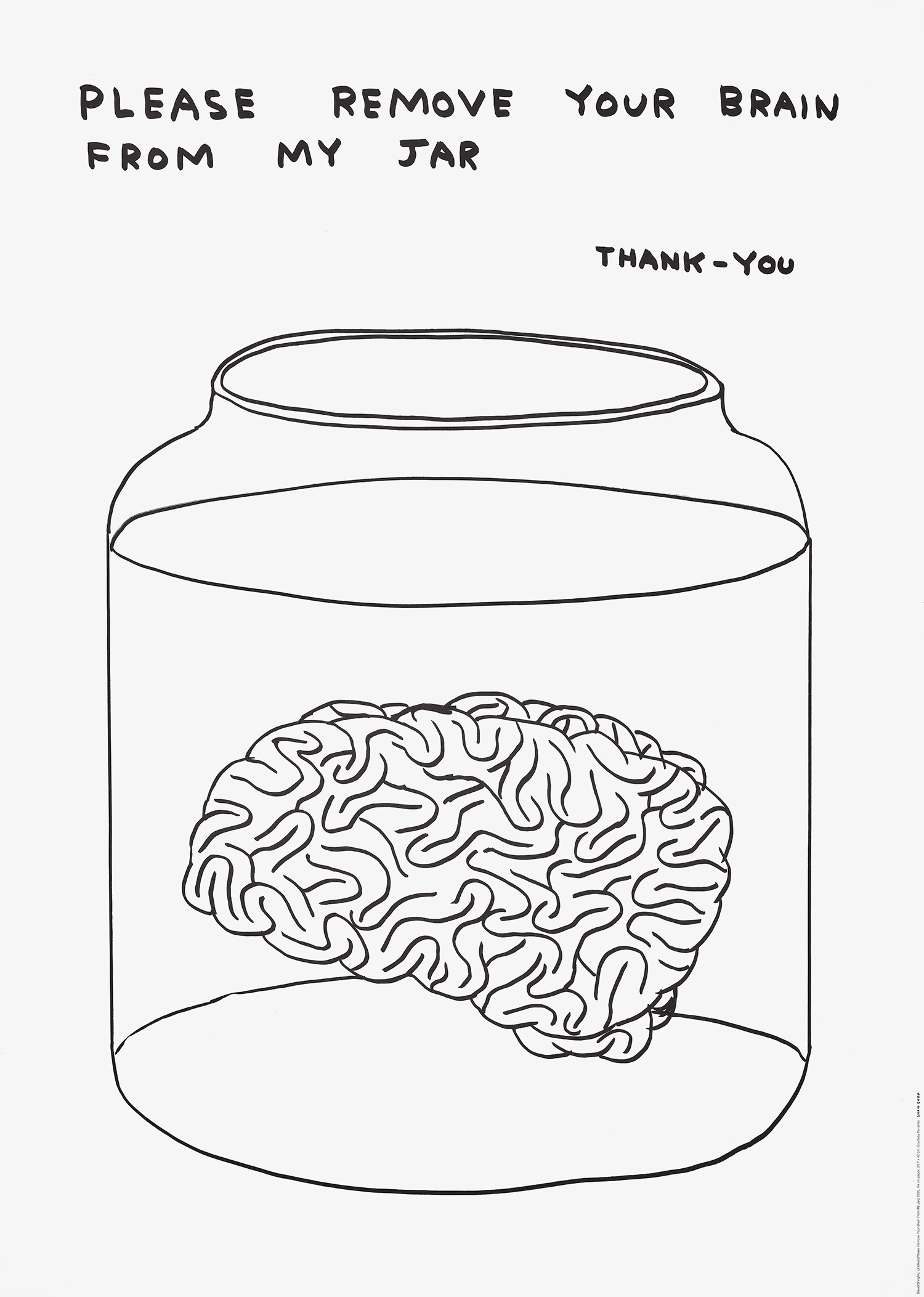 David Shrigley — Please Remove Your Brain From My Jar, from The Black & White Collection #2