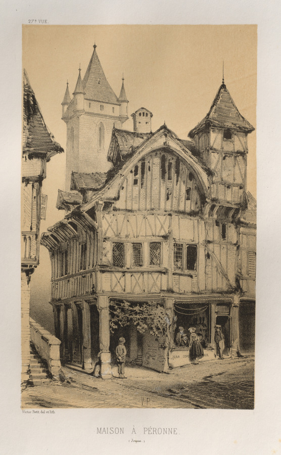 Victor Petit — Architecture Pittoresque ou Monuments des xveme. Et xvieme. Siecles: Chateaux De France des XV et XVI Siecles: Pl. 27, Maison A Peronne (Somme)