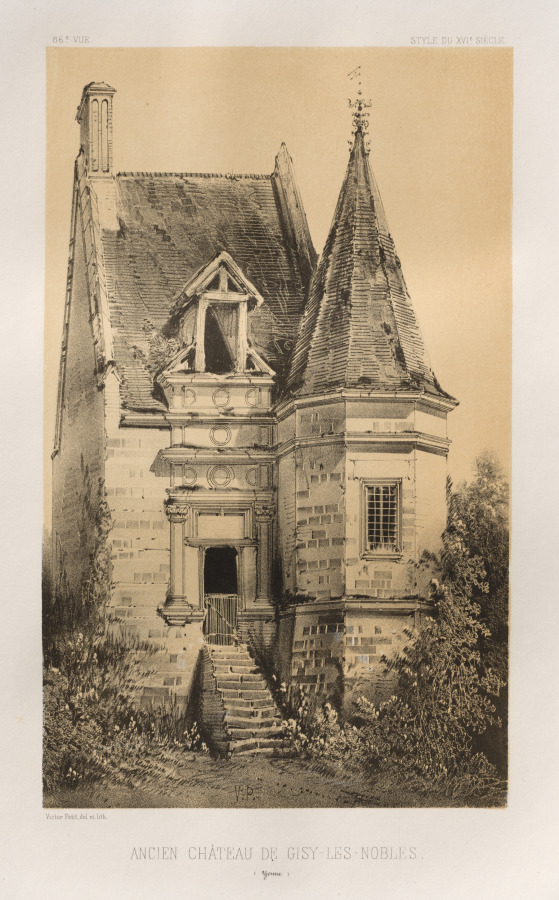Victor Petit — Architecture Pittoresque ou Monuments des XVeme. Et XVIeme. Siecles: Chateaux de France des XV et XVI Siecles: Pl. 86, Ancien Château de Gisy-Les-Nobles (Yonne)